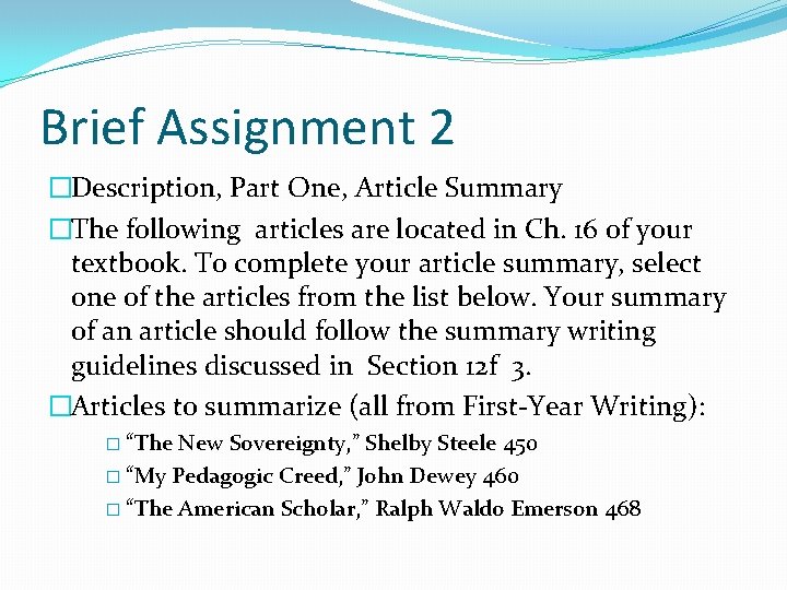 Brief Assignment 2 �Description, Part One, Article Summary �The following articles are located in