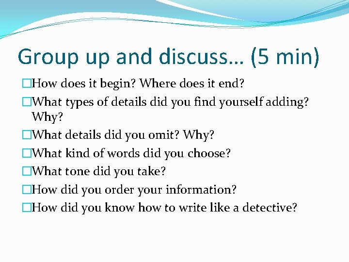 Group up and discuss… (5 min) �How does it begin? Where does it end?