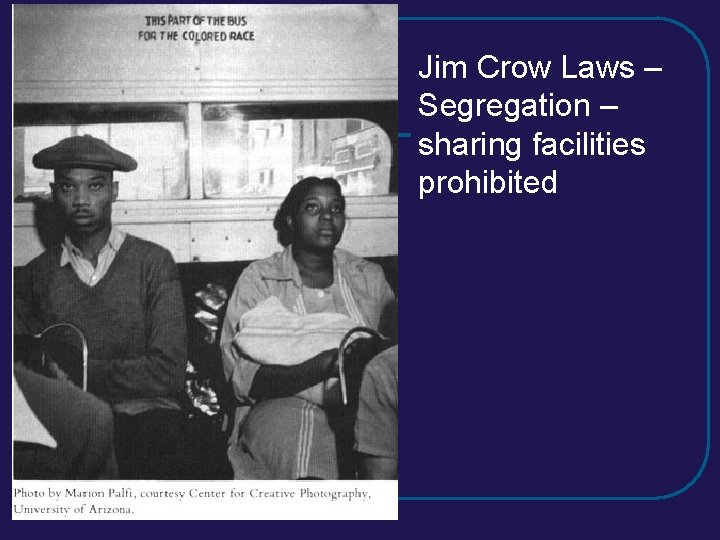 Jim Crow Laws – Segregation – sharing facilities prohibited Jim Crow Laws – Segregation – sharing facilities prohibited