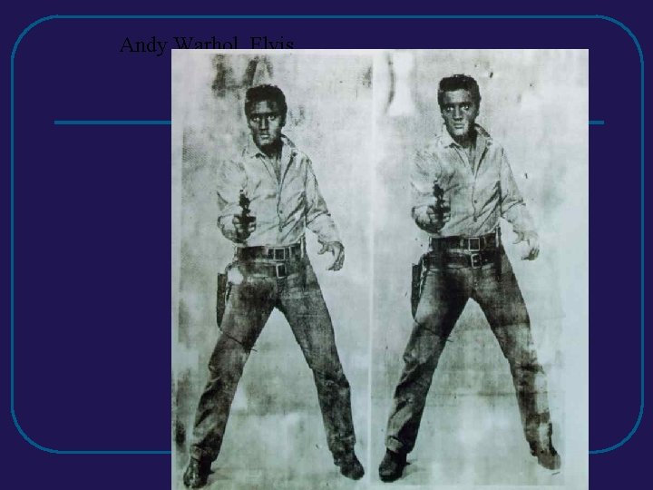 Andy Warhol, Elvis Andy Warhol, Elvis
