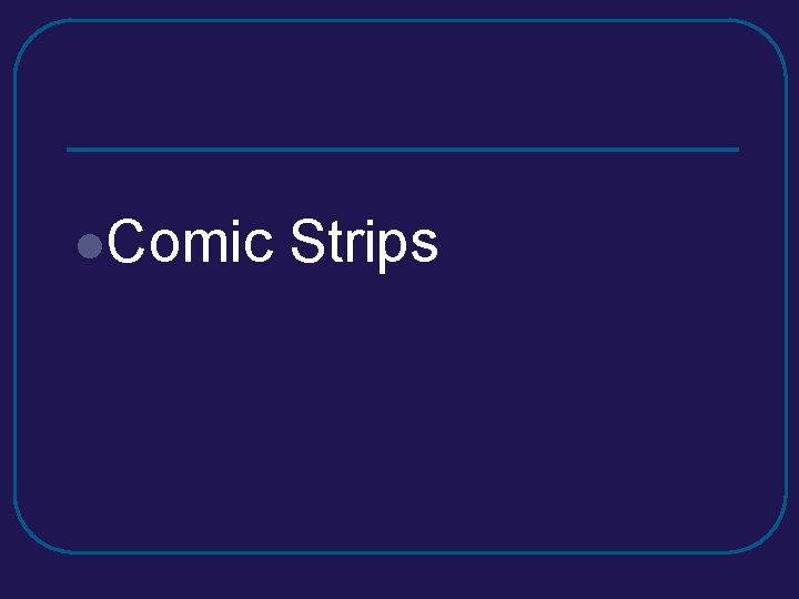 l. Comic Strips l. Comic Strips