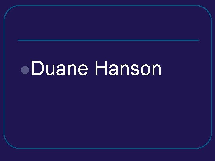 l. Duane Hanson l. Duane Hanson
