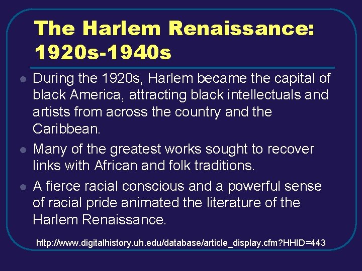 The Harlem Renaissance: 1920 s-1940 s l l l During the 1920 s, Harlem The Harlem Renaissance: 1920 s-1940 s l l l During the 1920 s, Harlem