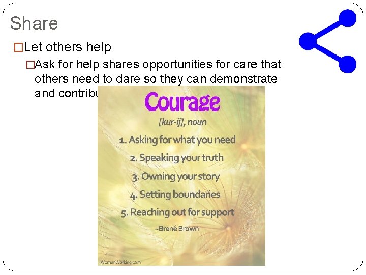 Share �Let others help �Ask for help shares opportunities for care that others need