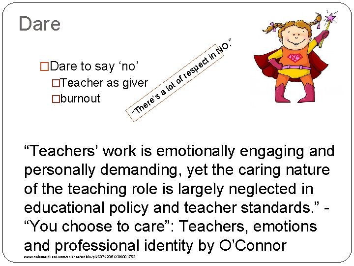 Dare ” �Dare to say ‘no’ �Teacher as giver �burnout f to r p