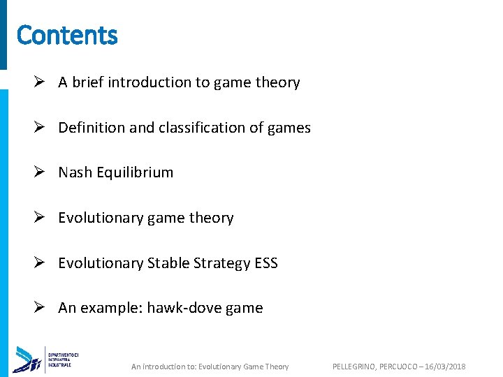 Contents Ø A brief introduction to game theory Ø Definition and classification of games