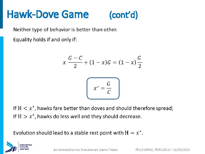 Hawk-Dove Game (cont’d) An introduction to: Evolutionary Game Theory PELLEGRINO, PERCUOCO – 16/03/2018 