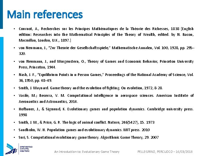 Main references • Cournot, A. , Recherches sur les Principes Mathématiques de la Théorie