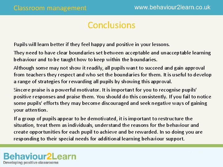 Classroom management Conclusions Pupils will learn better if they feel happy and positive in