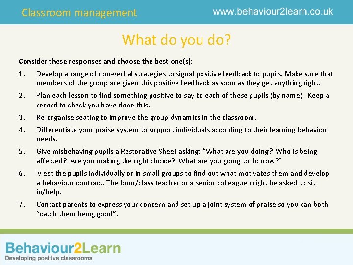 Classroom management What do you do? Consider these responses and choose the best one(s):