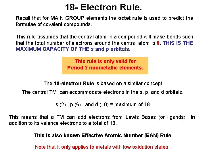 18 - Electron Rule. Recall that for MAIN GROUP elements the octet rule is