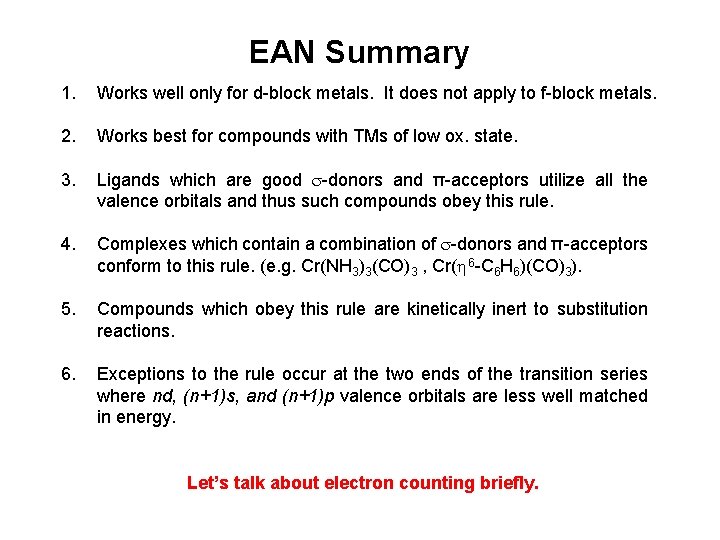 EAN Summary 1. Works well only for d-block metals. It does not apply to