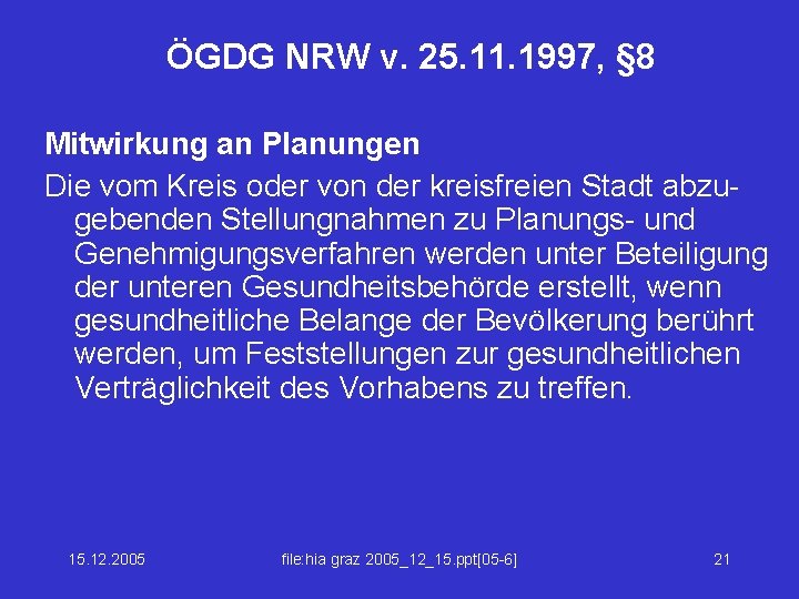 ÖGDG NRW v. 25. 11. 1997, § 8 Mitwirkung an Planungen Die vom Kreis