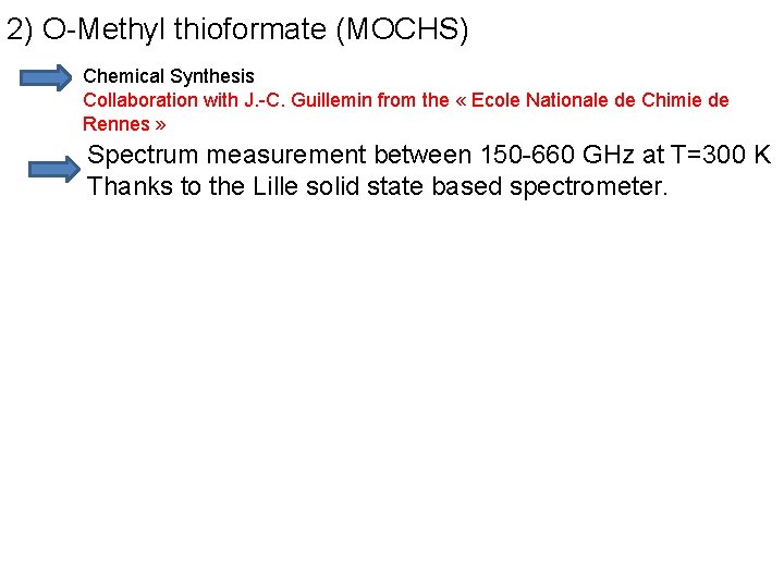 2) O-Methyl thioformate (MOCHS) Chemical Synthesis Collaboration with J. -C. Guillemin from the «