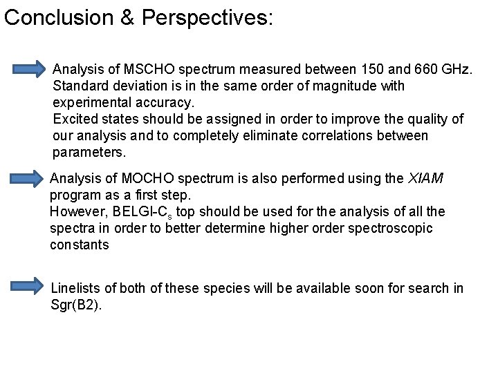 Conclusion & Perspectives: Analysis of MSCHO spectrum measured between 150 and 660 GHz. Standard