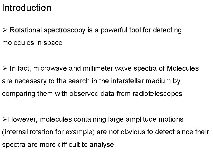 Introduction Ø Rotational spectroscopy is a powerful tool for detecting molecules in space Ø