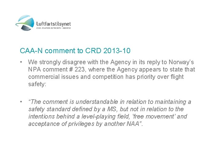 CAA-N comment to CRD 2013 -10 • We strongly disagree with the Agency in