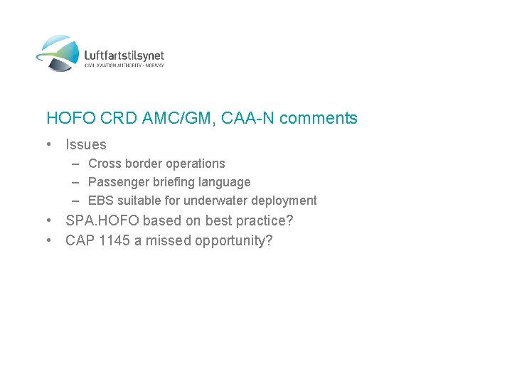 HOFO CRD AMC/GM, CAA-N comments • Issues – Cross border operations – Passenger briefing