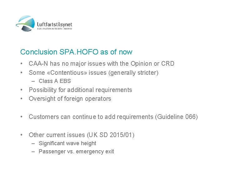 Conclusion SPA. HOFO as of now • CAA-N has no major issues with the