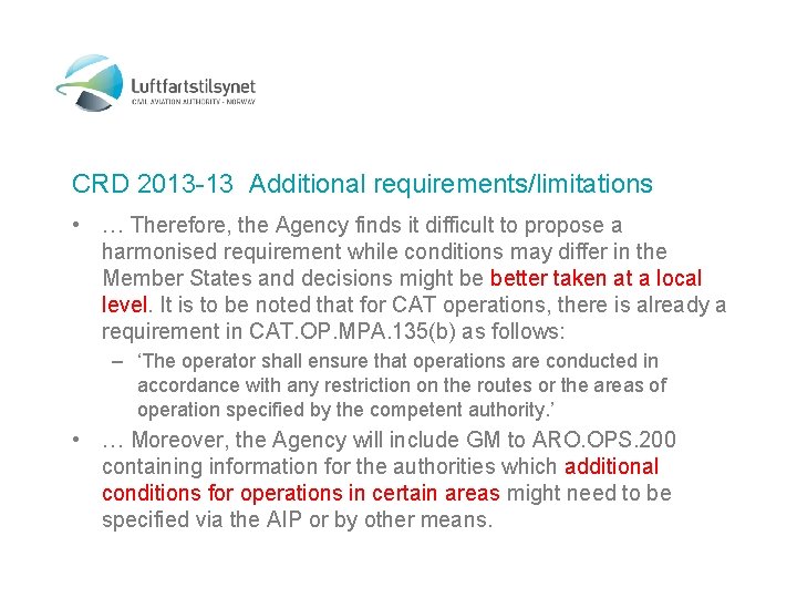 CRD 2013 -13 Additional requirements/limitations • … Therefore, the Agency finds it difficult to