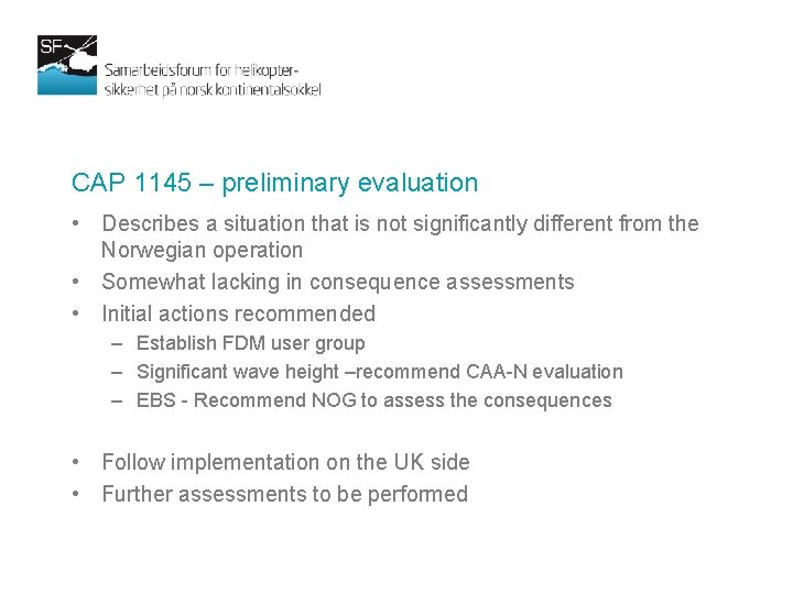 CAP 1145 – preliminary evaluation • Describes a situation that is not significantly different