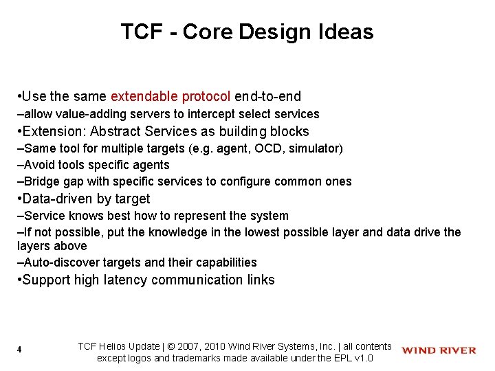 TCF - Core Design Ideas • Use the same extendable protocol end-to-end –allow value-adding