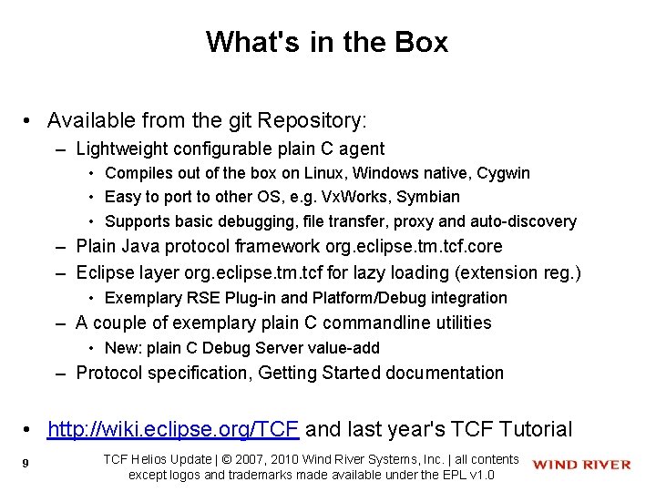 What's in the Box • Available from the git Repository: – Lightweight configurable plain