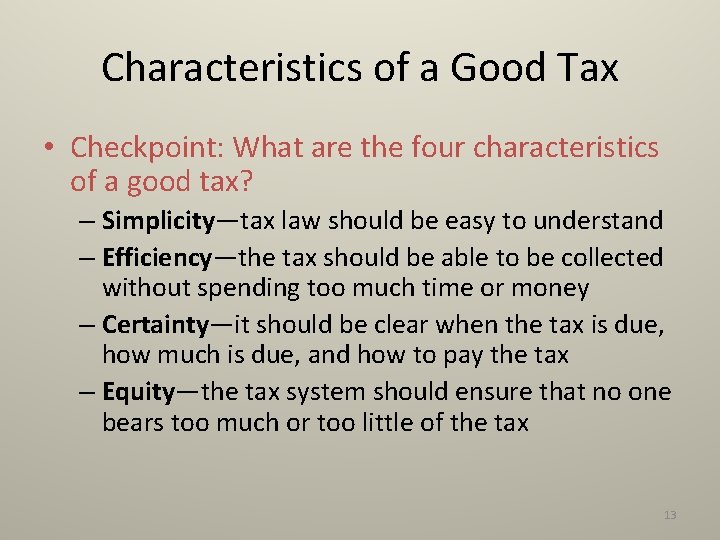 Characteristics of a Good Tax • Checkpoint: What are the four characteristics of a