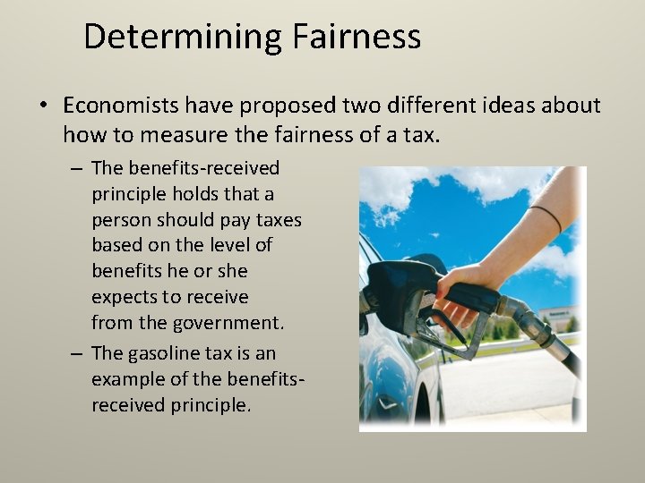 Determining Fairness • Economists have proposed two different ideas about how to measure the