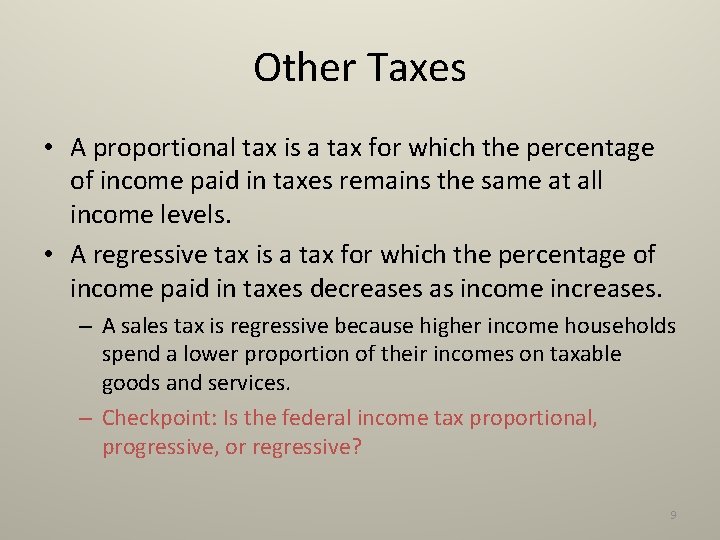 Other Taxes • A proportional tax is a tax for which the percentage of