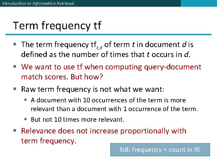 Introduction to Information Retrieval Term frequency tf § The term frequency tft, d of