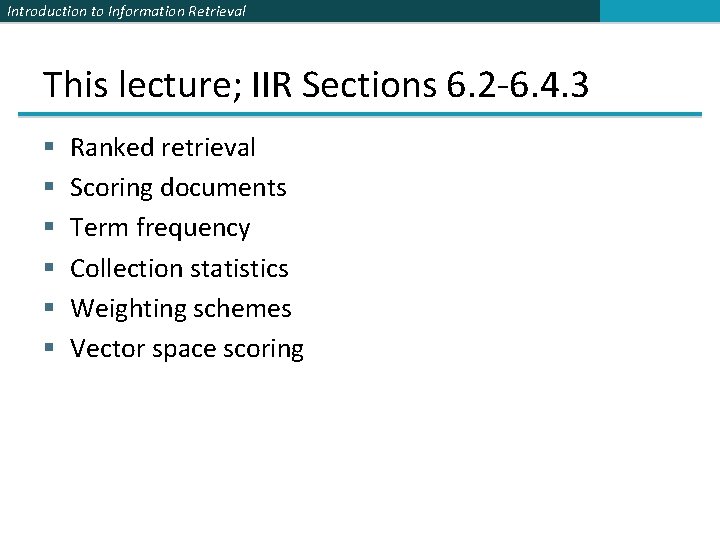 Introduction to Information Retrieval This lecture; IIR Sections 6. 2 -6. 4. 3 §