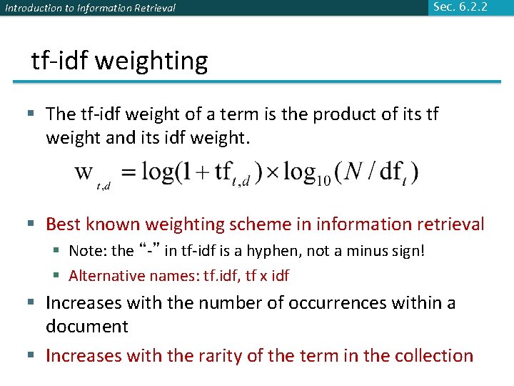 Introduction to Information Retrieval Sec. 6. 2. 2 tf-idf weighting § The tf-idf weight