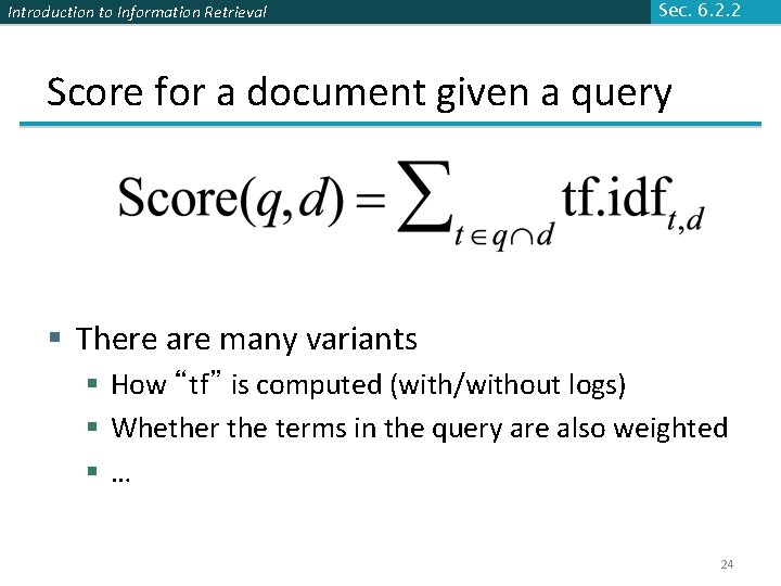 Introduction to Information Retrieval Sec. 6. 2. 2 Score for a document given a