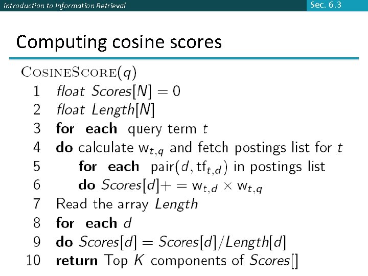 Introduction to Information Retrieval Computing cosine scores Sec. 6. 3 