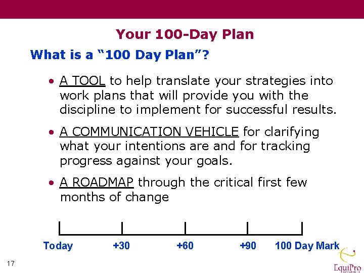 Your 100 -Day Plan What is a “ 100 Day Plan”? • A TOOL