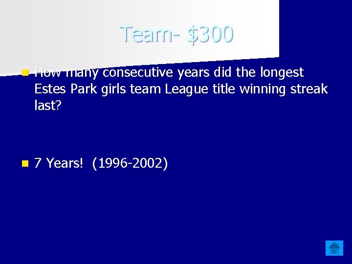 Team- $300 n How many consecutive years did the longest Estes Park girls team