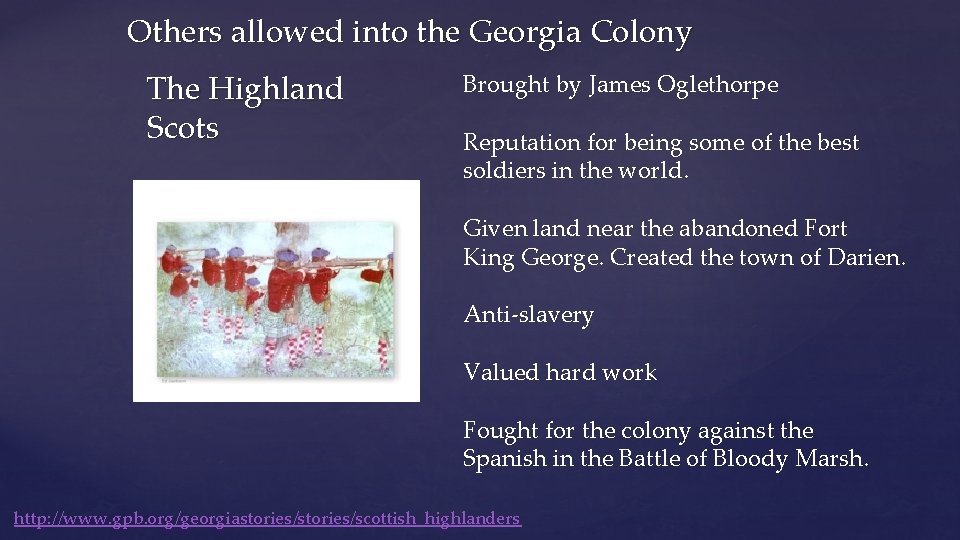 Others allowed into the Georgia Colony The Highland Scots Brought by James Oglethorpe Reputation