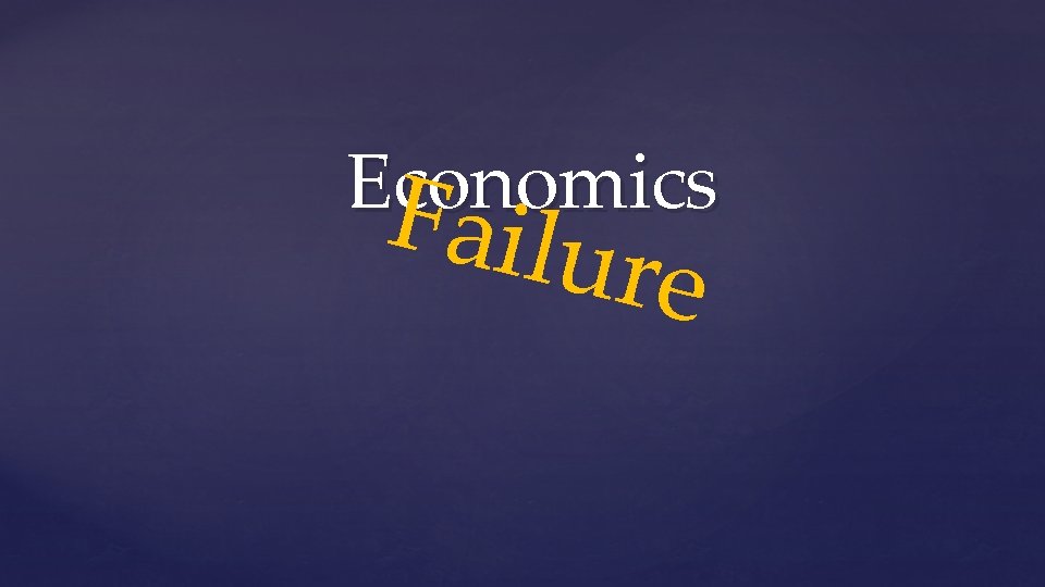 Economics F ailur e 