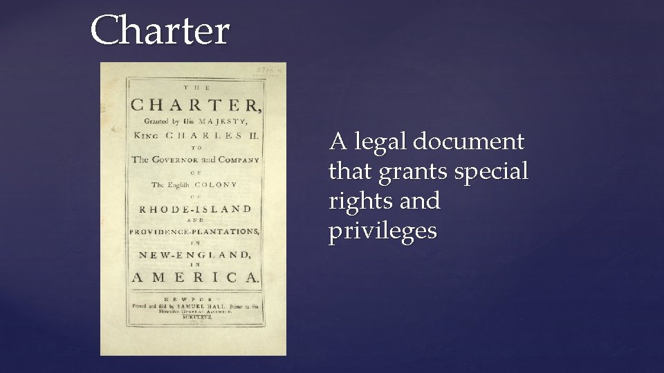 Charter { A legal document that grants special rights and privileges 
