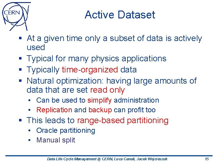 Active Dataset § At a given time only a subset of data is actively Active Dataset § At a given time only a subset of data is actively