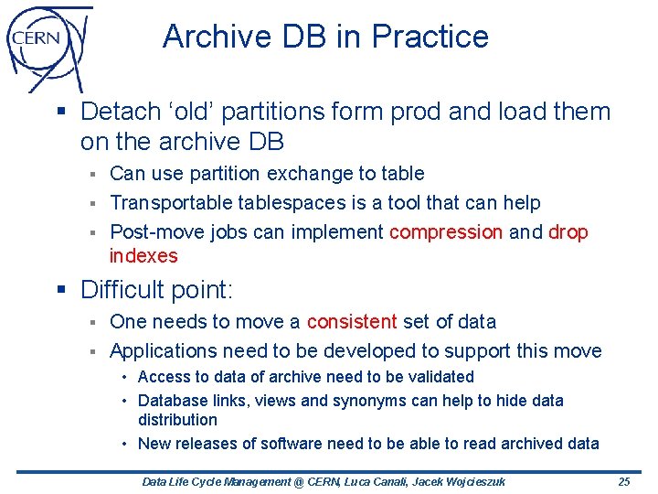 Archive DB in Practice § Detach ‘old’ partitions form prod and load them on Archive DB in Practice § Detach ‘old’ partitions form prod and load them on