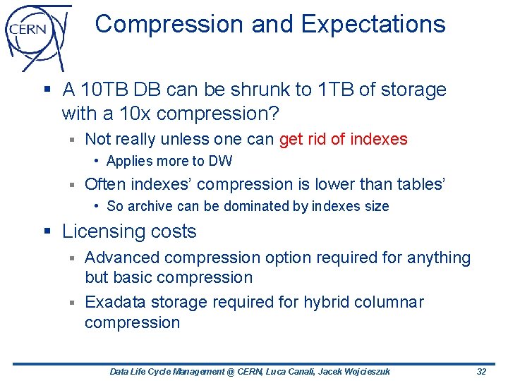 Compression and Expectations § A 10 TB DB can be shrunk to 1 TB Compression and Expectations § A 10 TB DB can be shrunk to 1 TB