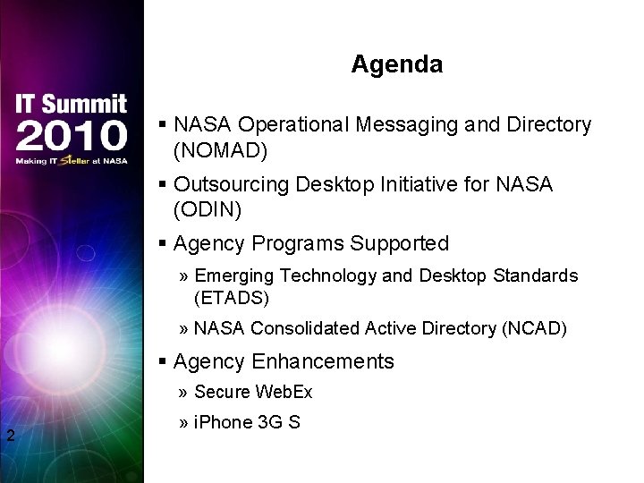 Agenda § NASA Operational Messaging and Directory (NOMAD) § Outsourcing Desktop Initiative for NASA