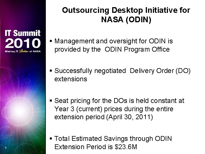 Outsourcing Desktop Initiative for NASA (ODIN) § Management and oversight for ODIN is provided