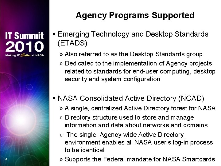 Agency Programs Supported § Emerging Technology and Desktop Standards (ETADS) » Also referred to