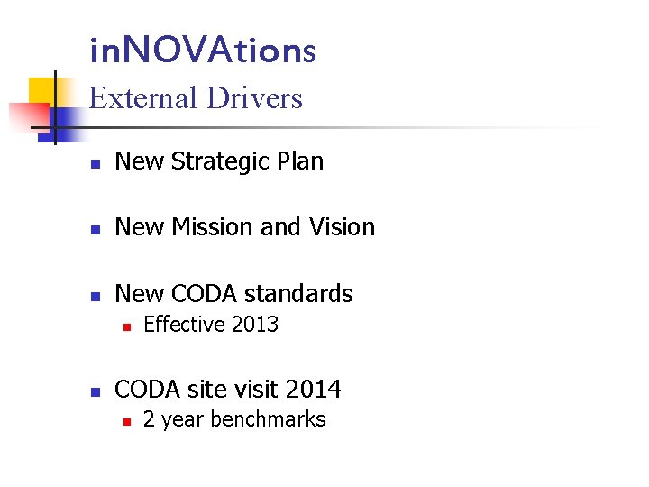 in. NOVAtions External Drivers n New Strategic Plan n New Mission and Vision n