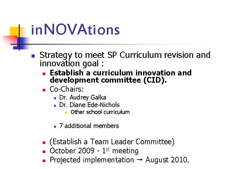 in. NOVAtions n Strategy to meet SP Curriculum revision and innovation goal : n