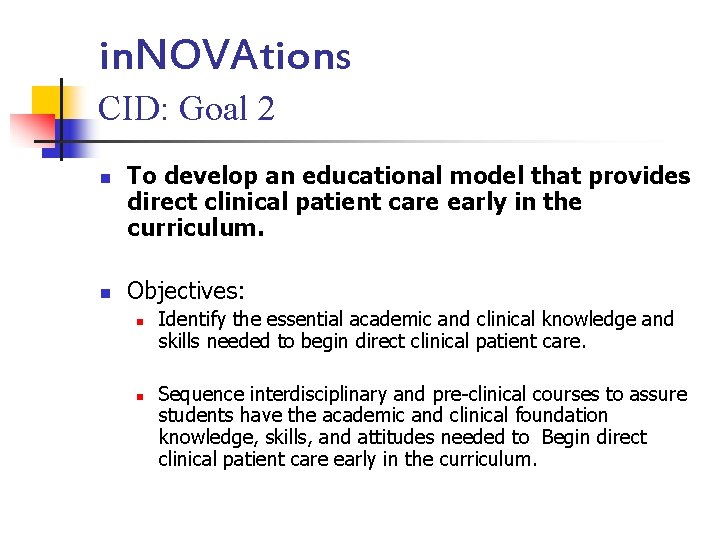 in. NOVAtions CID: Goal 2 n n To develop an educational model that provides