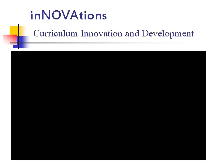 in. NOVAtions Curriculum Innovation and Development 